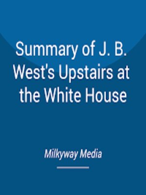 cover image of Summary of J. B. West's Upstairs at the White House